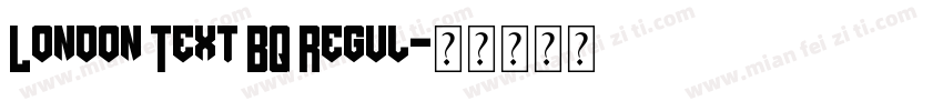 London Text BQ Regul字体转换